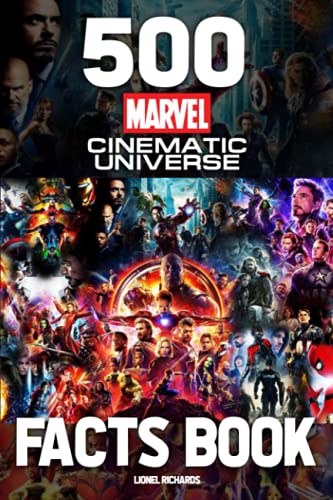 500 Marvel Cinematic Universe Facts Book: An Interesting Book For Fans To Relax And Relieve Stress With Many Facts About Marvel
